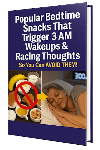 Yu Sleep Bonus #3 - Popular Bedtime Snacks That Trigger 3 AM Wakeups & Racing Thoughts So You Can AVOID Them!